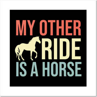 My Other Ride Is A Horse Posters and Art